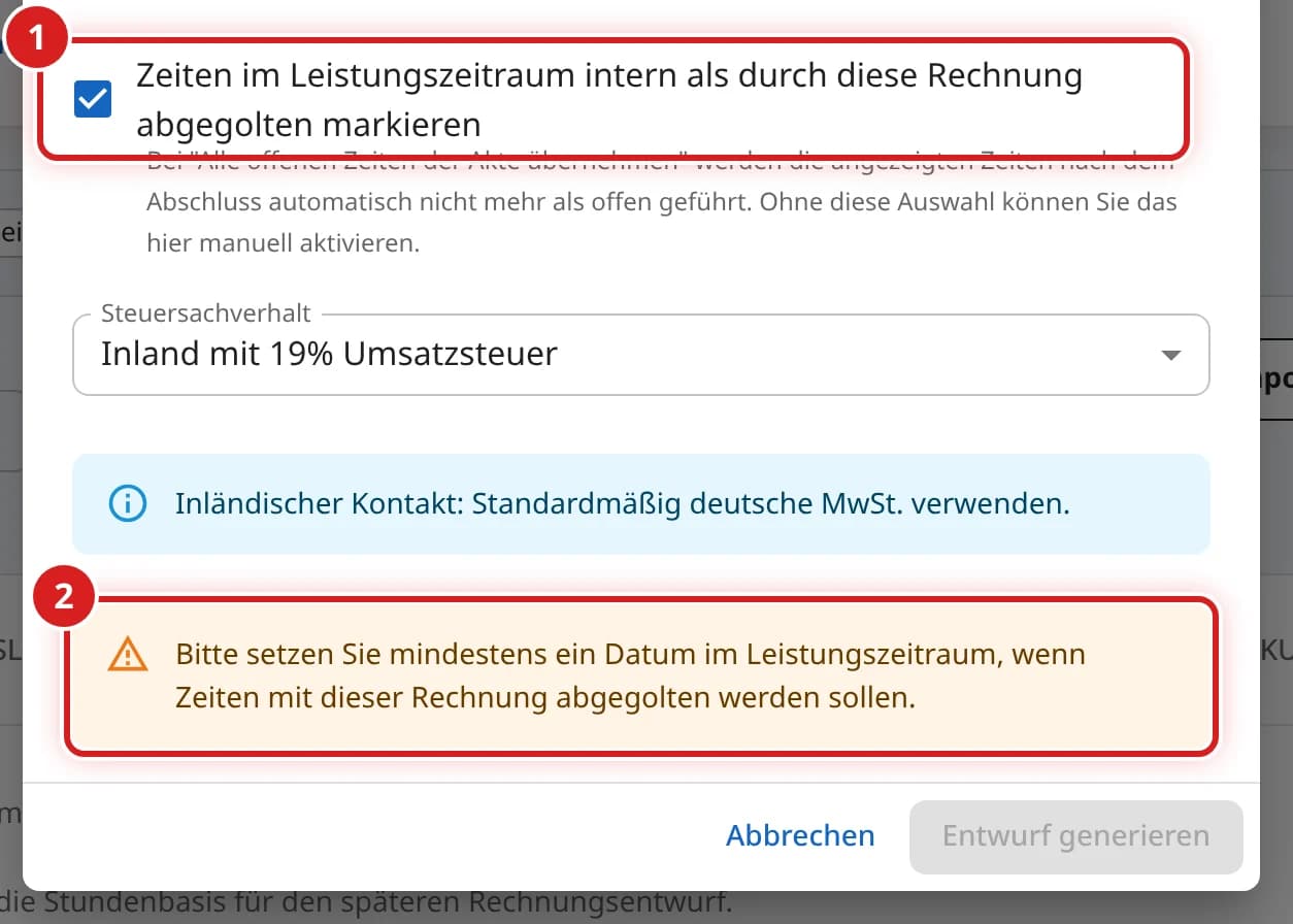 Warnung Bitte setzen Sie mindestens ein Datum im Leistungszeitraum, der Knopf Entwurf generieren ist grau